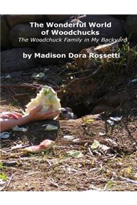 The Wonderful World of Woodchucks