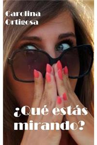 ?Qu? est?s mirando?