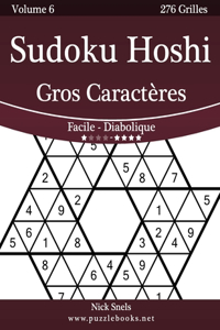 Sudoku Hoshi Gros Caractères - Facile à Diabolique - Volume 6 - 276 Grilles