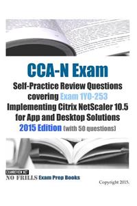 CCA-N Exam Self-Practice Review Questions covering Exam 1Y0-253 Implementing Citrix NetScaler 10.5 for App and Desktop Solutions