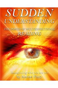 Sudden Understanding: The Power of Multidirectional Reading