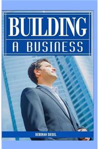 BUILDING A Business