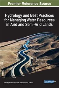 Hydrology and Best Practices for Managing Water Resources in Arid and Semi-Arid Lands