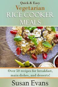 Quick & Easy Vegetarian Rice Cooker Meals