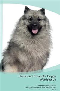 Keeshond Presents: Doggy Wordsearch the Keeshond Brings You a Doggy Wordsearch That You Will Love! Vol. 5