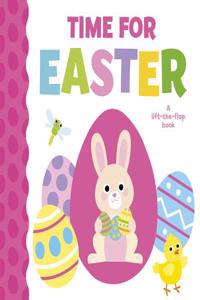 Time for Easter: A Lift-the-flap Book