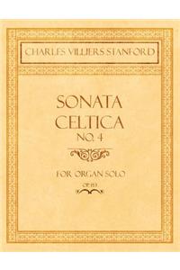 Sonata Celtica No. 4 - For Organ Solo - Op.153