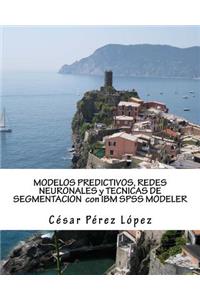 Modelos Predictivos, Redes Neuronales y Tecnicas de Segmentacion Con IBM SPSS Modeler