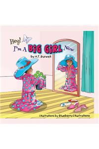 Hey! I'm a Big Girl Now
