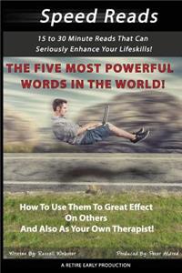 Five Most Powerful Words In The WORLD!