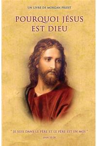 Pourquoi Jésus est Dieu