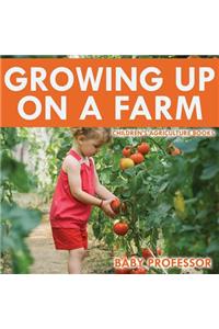 Growing up on a Farm - Children's Agriculture Books