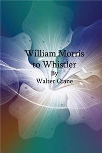 William Morris to Whistler