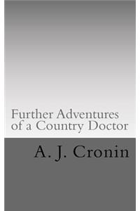 Further Adventures of a Country Doctor