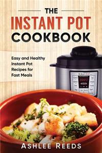 Instant Pot Cookbook: Easy & Healthy Instant Pot Recipes for Fast Meals