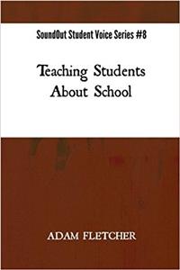 Teaching Students About School: Volume 8 (Soundout Student Voice)