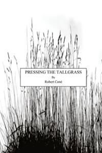 Pressing the Tallgrass