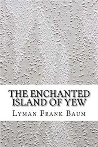 The Enchanted Island of Yew