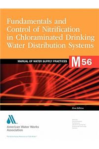 Fundamentals and Control of Nitrification in Chloraminated Drinking Water Distribution Systems (M56)