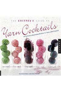 Knitter's Guide to Yarn Cocktails