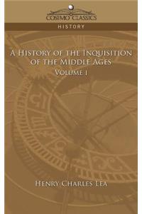 History of the Inquisition of the Middle Ages Volume 1