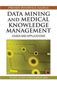 Data Mining and Medical Knowledge Management: Cases and Applications