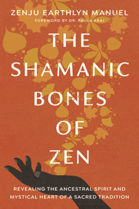 Shamanic Bones of Zen