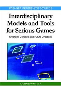 Interdisciplinary Models and Tools for Serious Games