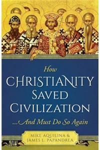 How Christianity Saved Civilization
