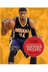 The NBA: A History of Hoops: The Story of the Indiana Pacers