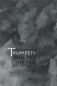 Trumpets will fill the sky