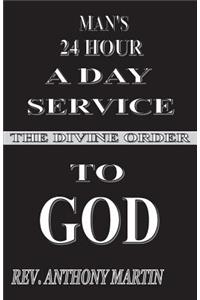 Man's 24 Hour a Day Service to God