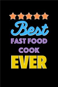 Best Fast Food Cook Evers Notebook - Fast Food Cook Funny Gift