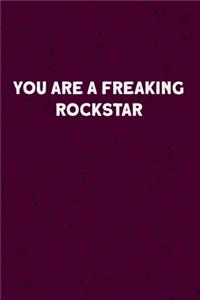 You are a Freaking Rockstar