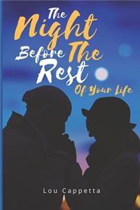 The Night Before The Rest Of Your Life