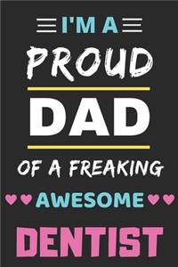 I'm A Proud Dad Of A Freaking Awesome Dentist