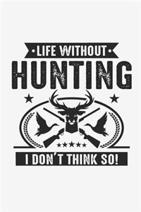 Life Witout Hunting I Don't Think So