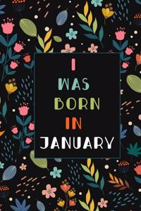 I was born in January birthday gift notebook flower: birthday gift notebook month Vintage Flower notebook