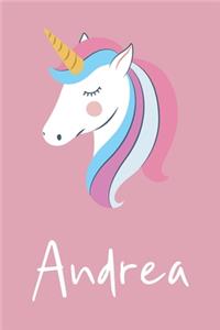 Andrea: Personalized Unicorn Sketchbook For Girls And kids With Customized Name, Birthday Gift Idea, 120 Pages of 6" x 9" Blank Paper for Drawing, Sketching