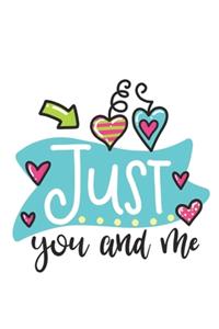 Just you and me Notebook Blank Composition Book, valentines day journal, valentines Notebook Gift, Just you and me Journal