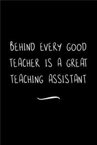 Behind Every Good Teacher is a Great Teaching Assistant