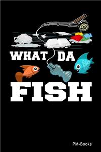 What Da Fish