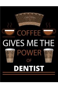 COFFEE gives me the power of Dentist