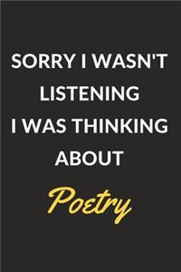 Sorry I Wasn't Listening I Was Thinking About Poetry