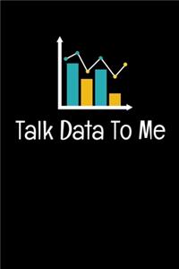 Talk Data To Me