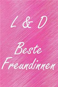 L & D. Beste Freundinnen