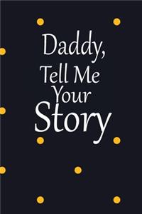 daddy, tell me your story