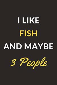 I Like Fish And Maybe 3 People
