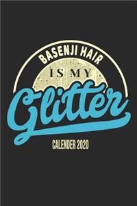 Basenji Hair Is My Glitter Calender 2020