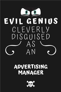 Evil Genius Cleverly Disguised As An Advertising Manager